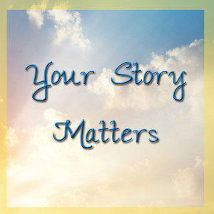 Your Story Matters